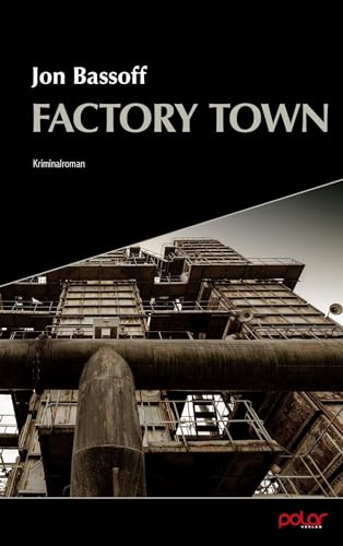 Factory Town: Kriminalroman. Ungekürzte Ausgabe
