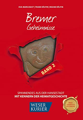 Bremer Geheimnisse Bd 2: Spannendes aus der Hansestadt von Bast Medien GmbH