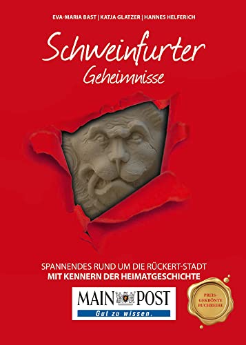 Schweinfurter Geheimnisse: Spannendes rund um die Rückert-Stadt