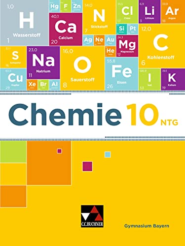 Chemie – Bayern / Chemie Bayern 10 NTG: Chemie für Gymnasien / Chemie für die 10. Jahrgangsstufe an naturwissenschaftlich-technologischen Gymnasien (Chemie – Bayern: Chemie für Gymnasien) von Buchner, C.C.