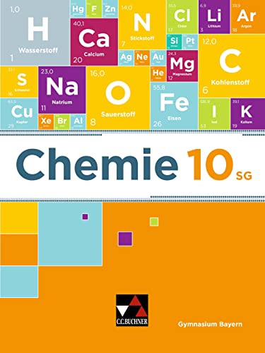 Chemie – Bayern / Chemie Bayern 10 SG: Chemie für Gymnasien / Chemie für die 10. Jahrgangsstufe an sprachlichen, musischen, wirtschafts- und ... (Chemie – Bayern: Chemie für Gymnasien) von Buchner, C.C. Verlag