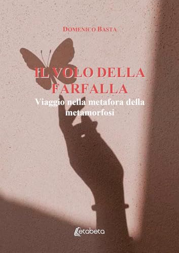 Il volo della farfalla. Viaggio nella metafora della metamorfosi von EBS Print