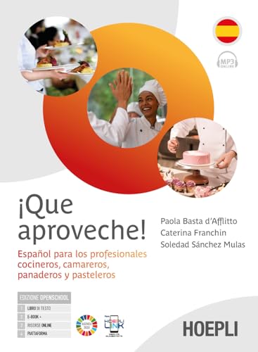 ¡Que aproveche! Español para los profesionales cocineros, camareros, panaderos y pasteleros. Per gli Ist. professionali alberghieri. Con e-book. Con espansione online von Hoepli