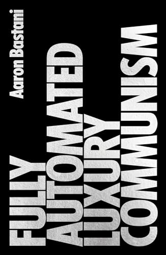 Fully Automated Luxury Communism: A Manifesto von Verso