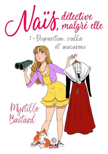 Disparition, vodka et macarons: Naïs, détective malgré elle - T01 von Alter Real Editions