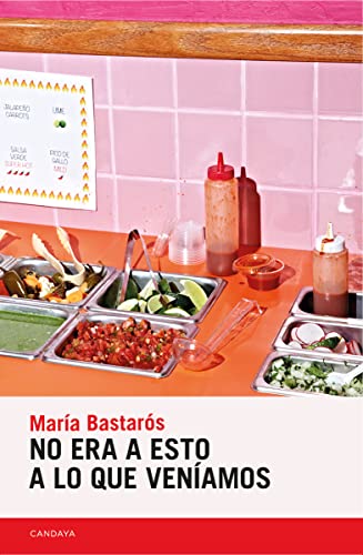 No era a esto a lo que veníamos (Candaya Narrativa, Band 78) von CANDAYA