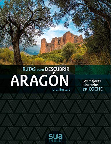 Aragon, las mejores rutas en coche (EN RUTA)