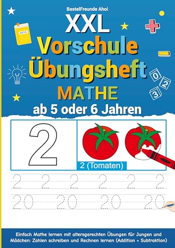 XXL Vorschule Übungsheft Mathe ab 5 oder 6 Jahren: Einfach Mathe lernen mit altersgerechten Übungen für Jungen und Mädchen: Zahlen schreiben und Rechnen lernen (Addition + Subtraktion) von Gutfreund Verlag