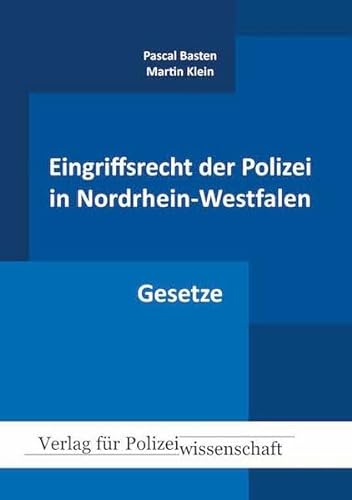 Eingriffsrecht der Polizei in Nordrhein-Westfalen: Gesetze (Eingriffsrecht der Polizei NRW) von Verlag f. Polizeiwissens.