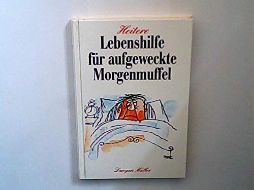 Heitere Lebenshilfe für aufgeweckte Morgenmuffel (Langen-Müllers "Heitere Lebenshilfe") von Langen-Müller