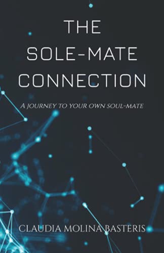 The Sole-Mate Connection: A Journey to Your Own Soul-Mate von Halo Publishing International