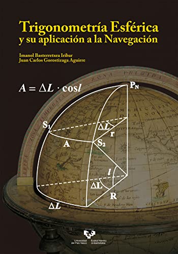 Trigonometría esférica y su aplicación a la navegación (Manuales Universitarios - Unibertsitateko Eskuliburuak) von Universidad del País Vasco