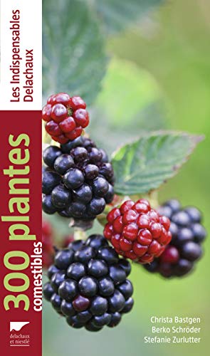 300 plantes comestibles von DELACHAUX