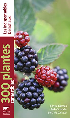 300 plantes comestibles von DELACHAUX et NIESTLE