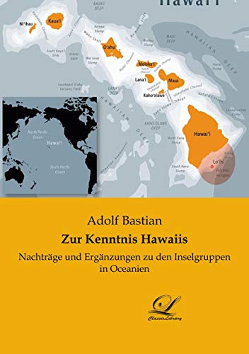 Zur Kenntnis Hawaiis: Nachträge und Ergänzungen zu den Inselgruppen in Oceanien von Classic Library