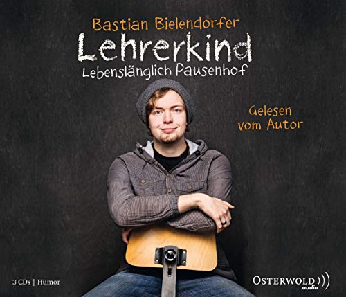 Lehrerkind: Lebenslänglich Pausenhof: 3 CDs von OSTERWOLDaudio