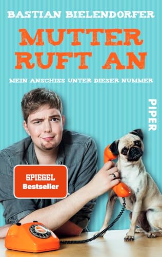 Mutter ruft an: Mein Anschiss unter dieser Nummer | Ein lustiges Buch für zwischendurch von Piper Verlag GmbH