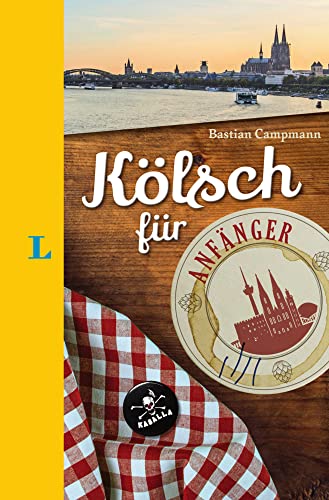 Langenscheidt Kölsch für Anfänger - Der humorvolle Sprachführer für Kölsch-Fans von Langenscheidt
