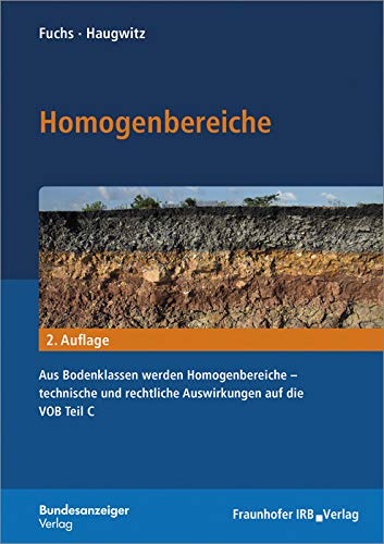 Homogenbereiche: Aus Bodenklassen werden Homogenbereiche - technische und rechtliche Auswirkungen auf die VOB Teil C