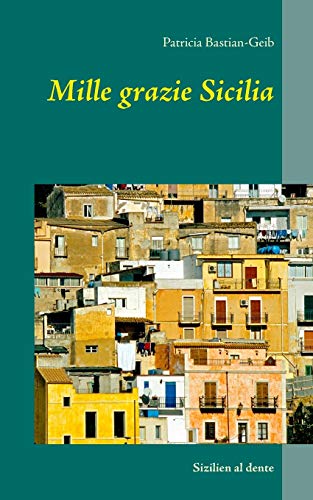 Mille grazie Sicilia: Sizilien al dente von Books on Demand
