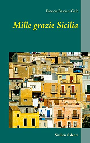 Mille grazie Sicilia: Sizilien al dente von Books on Demand