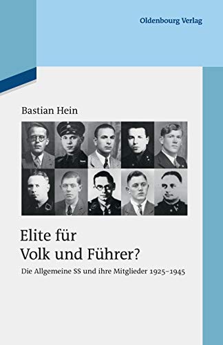 Elite für Volk und Führer?: Die Allgemeine SS und ihre Mitglieder 1925-1945 (Quellen und Darstellungen zur Zeitgeschichte, 92, Band 92)