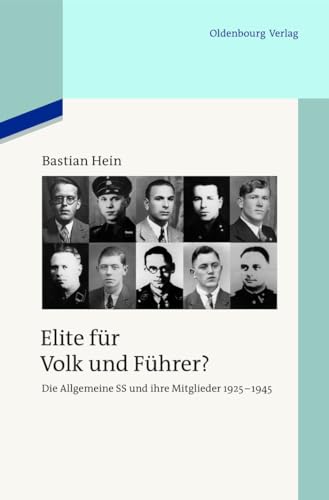 Elite für Volk und Führer?: Die Allgemeine SS und ihre Mitglieder 1925-1945 (Quellen und Darstellungen zur Zeitgeschichte, 92, Band 92) von De Gruyter Oldenbourg
