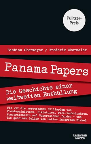 Panama Papers: Die Geschichte einer weltweiten Enthüllung von Kiepenheuer & Witsch GmbH