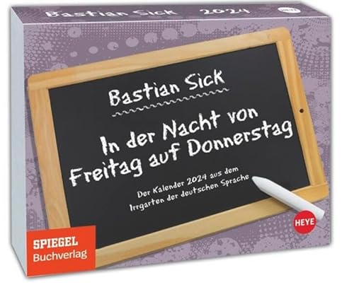 Bastian Sick Tagesabreißkalender 2024 "In der Nacht von Freitag auf Donnerstag". Witziger Kalender voller Sprachverdreher und Stolperfallen der ... für jeden Tag. Auch zum Aufhängen.
