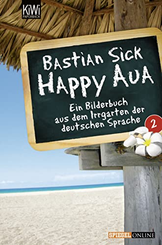 Happy Aua 2: Ein Bilderbuch aus dem Irrgarten der deutschen Sprache