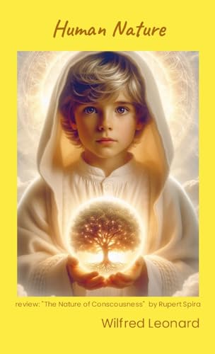 Human Nature: review: "The Nature of COnsciousness" by Rupert Spira von Lulu.com