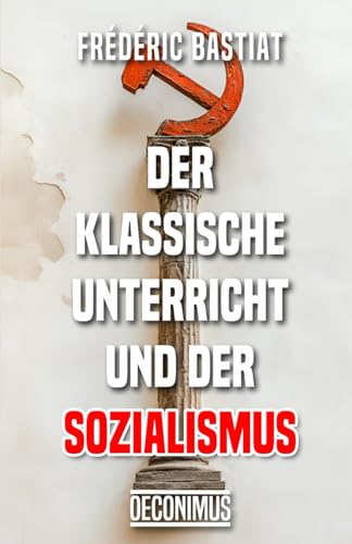 Der Klassische Unterricht und der Sozialismus von Independently published