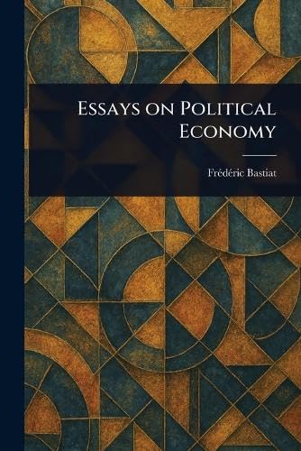 Essays on Political Economy von Anson Street Press