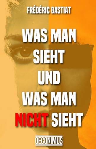 Was man sieht und was man nicht sieht von Independently published