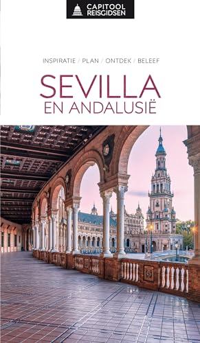 Sevilla en Andalusië: inspiratie, plan, ontdek, beleef (Capitool reisgidsen) von Unieboek|Het Spectrum