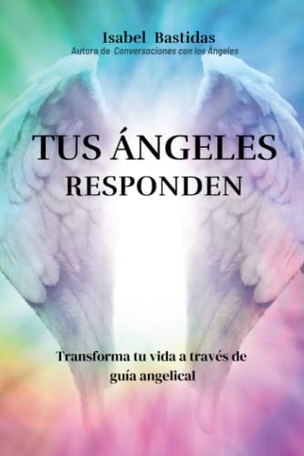 Tus Ángeles Responden: Tus Ángeles Responden von Publisher Services