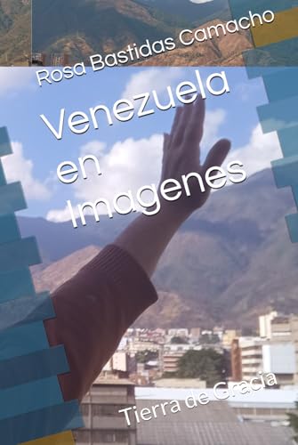 Venezuela en Imagenes: Tierra de Gracia von Independently published