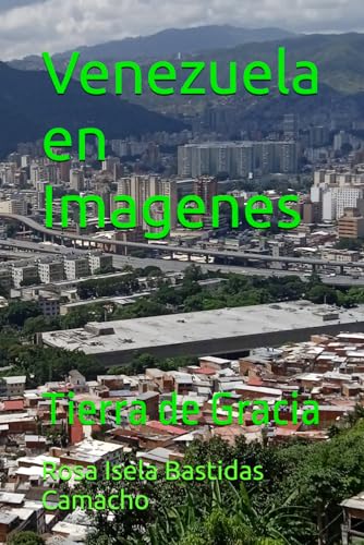 Venezuela en Imagenes: Tierra de Gracia Venezuela en Imagenes: Tierra de Gracia von Independiente
