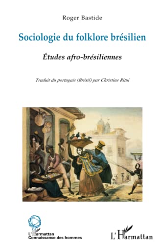 Sociologie du folklore brésilien: Etudes afro-brésiliennes von L'HARMATTAN