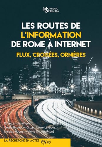 Les routes de l'information de Rome a Internet. Flux, croisées, ornières von C&P Adver Effigi