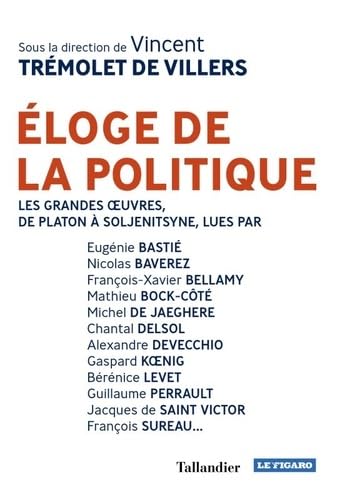 Éloge de la politique: LES GRANDES OEUVRES, DE PLATON À SOLJENITSYNE... von TALLANDIER