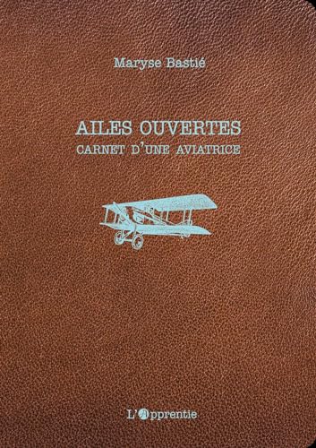 Ailes ouvertes : Carnet d'une aviatrice von L'apprentie Editions