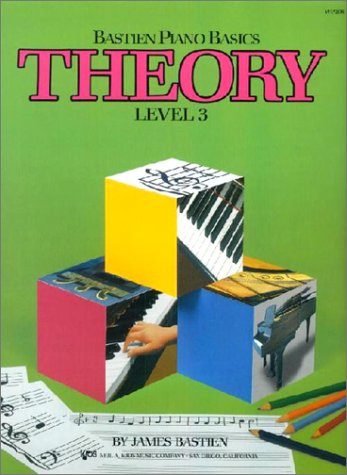 Bastien Piano Basics: Theory Level 3 Bastien Piano Basics: Theory Level 3
