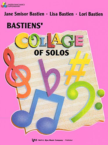 Bastiens' Collage of Solos Book 1 (Bastien Piano Basics)