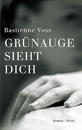Grünauge sieht dich: Roman