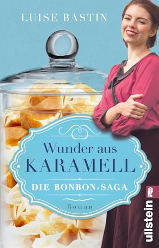 Wunder aus Karamell: Die Bonbon-Saga | Zartschmelzende Schokobonbons und eine berührende Liebesgeschichte Wunder aus Karamell: Die Bonbon-Saga | Zartschmelzende Schokobonbons und eine berührende Liebesgeschichte