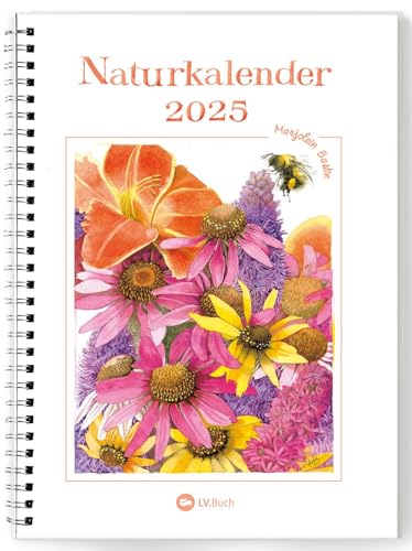 Naturkalender 2025: Terminplaner mit Spiralbindung und Wochenübersicht, liebevoll illustriert mit Naturbildern von Marjolein Bastin. Geschenkidee für Naturfreunde und Gartenliebhaber! von Landwirtschaftsvlg Münster