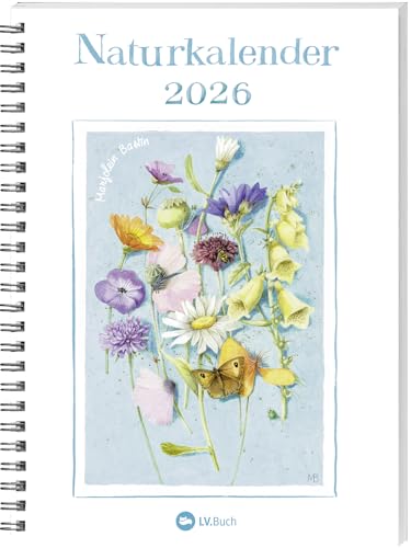 Naturkalender 2026: Terminplaner mit Spiralbindung und Wochenübersicht, liebevoll illustriert mit Naturbildern von Marjolein Bastin. Geschenkidee für Naturfreunde und Gartenliebhaber! von LV.Buch