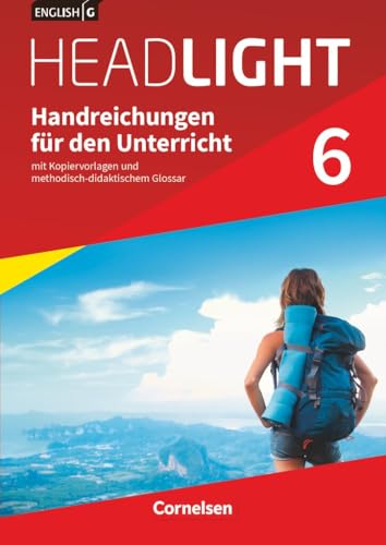 English G Headlight|NULL|Allgemeine Ausgabe|Band 6: 10. Schuljahr|NULL|NULL|Handreichungen für den Unterricht|Mit Kopiervorlagen und methodisch-didaktischem Glossar von Cornelsen Verlag