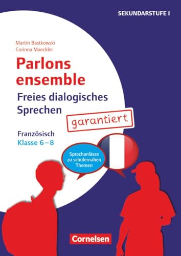Parlons ensemble - Sprechaktivierung garantiert - Klasse 6-8: Französisch - Sprechanlässe zu schülernahen Themen - Kopiervorlagen